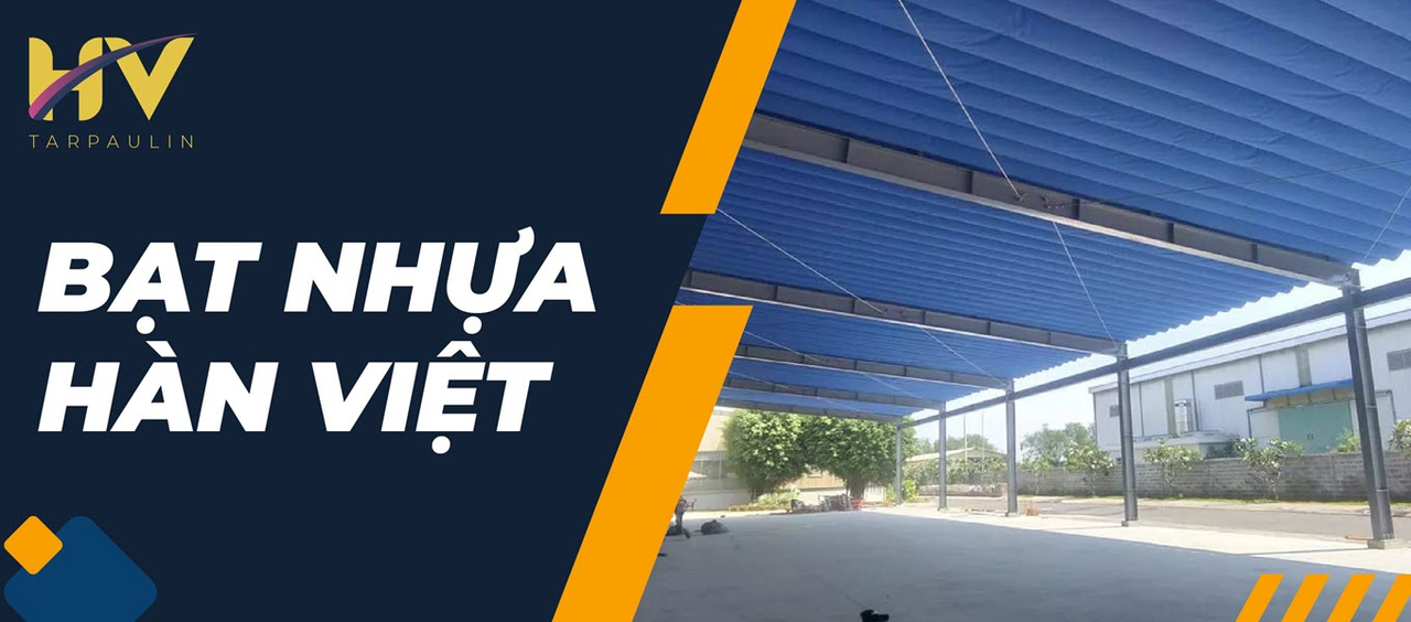 Review 2 dòng bạt nhựa HOT nhất tại Bạt Nhựa Hàn Việt: Bạt xanh cam và bạt che nắng mưa 4 Bat Nhua Han Viet 1